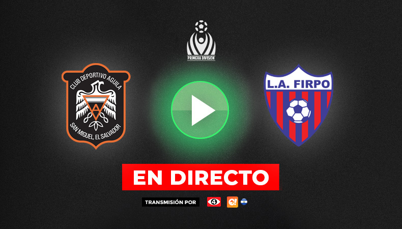 ¡EN DIRECTO! Águila vs. LA Firpo | 1 de octubre de 2023